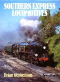Locomotives Illustrated - Southern Express Locomotives by STEPHENSON, Brian 